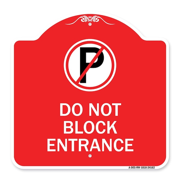 Signmission Do Not Block Entrance W/ No Parking, Red & White Aluminum Sign, 18" x 18", RW-1818-24162 A-DES-RW-1818-24162 - main